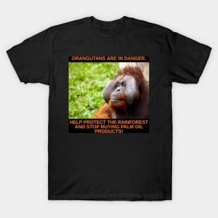 Orangutans are in Danger! T-Shirt